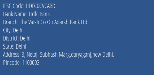 Hdfc Bank The Vaish Co Op Adarsh Bank Ltd Branch Delhi IFSC Code HDFC0CVCABD