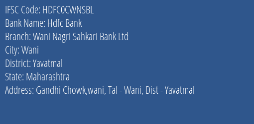 Hdfc Bank Wani Nagri Sahkari Bank Ltd Branch, Branch Code CWNSBL & IFSC Code HDFC0CWNSBL