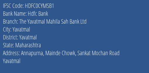 Hdfc Bank The Yavatmal Mahila Sah Bank Ltd Branch, Branch Code CYMSB1 & IFSC Code HDFC0CYMSB1
