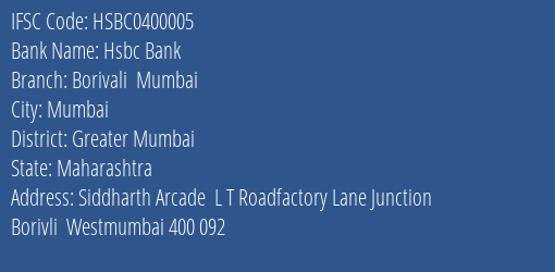Hsbc Bank Borivali Mumbai Branch Greater Mumbai IFSC Code HSBC0400005