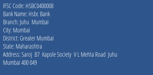 Hsbc Bank Juhu Mumbai Branch Greater Mumbai IFSC Code HSBC0400008