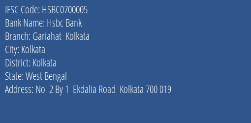 Hsbc Bank Gariahat Kolkata Branch Kolkata IFSC Code HSBC0700005