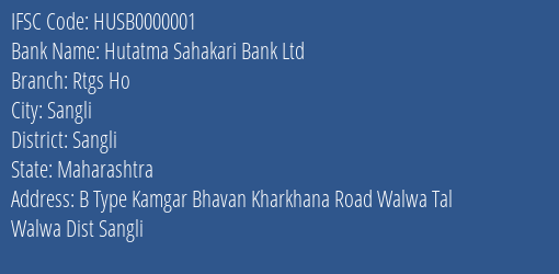 Hutatma Sahakari Bank Ltd Rtgs Ho Branch, Branch Code 000001 & IFSC Code HUSB0000001