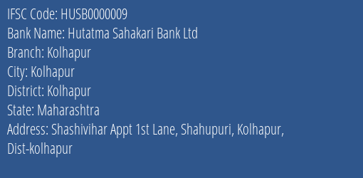 Hutatma Sahakari Bank Ltd Kolhapur Branch, Branch Code 000009 & IFSC Code HUSB0000009