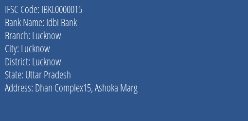 Idbi Bank Lucknow Branch, Branch Code 000015 & IFSC Code IBKL0000015