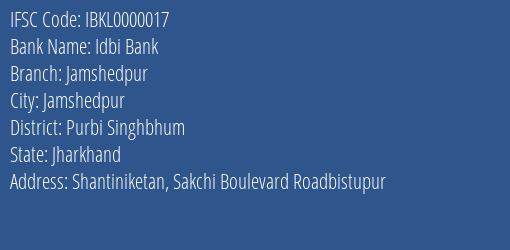 Idbi Bank Jamshedpur Branch, Branch Code 000017 & IFSC Code IBKL0000017