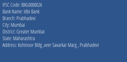 Idbi Bank Prabhadevi Branch, Branch Code 000026 & IFSC Code IBKL0000026