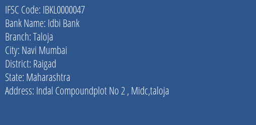 Idbi Bank Taloja Branch, Branch Code 000047 & IFSC Code IBKL0000047