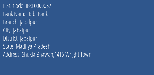 Idbi Bank Jabalpur Branch, Branch Code 000052 & IFSC Code IBKL0000052