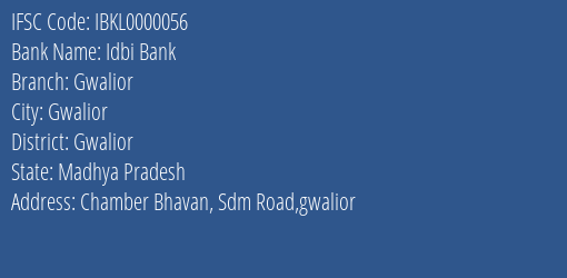 Idbi Bank Gwalior Branch, Branch Code 000056 & IFSC Code IBKL0000056