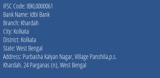 Idbi Bank Khardah Branch Kolkata IFSC Code IBKL0000061