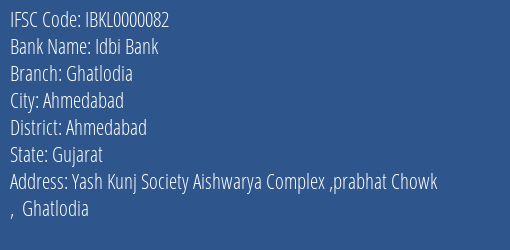 Idbi Bank Ghatlodia Branch, Branch Code 000082 & IFSC Code IBKL0000082