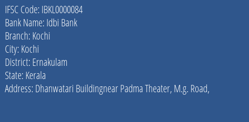 Idbi Bank Kochi Branch, Branch Code 000084 & IFSC Code IBKL0000084