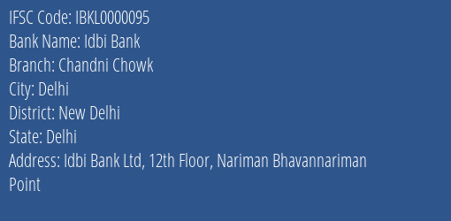 Idbi Bank Chandni Chowk Branch, Branch Code 000095 & IFSC Code IBKL0000095