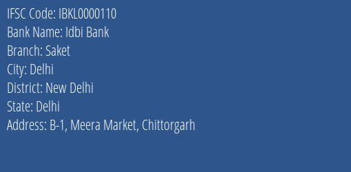 Idbi Bank Saket Branch, Branch Code 000110 & IFSC Code IBKL0000110