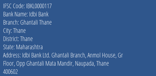Idbi Bank Ghantali Thane Branch Thane IFSC Code IBKL0000117