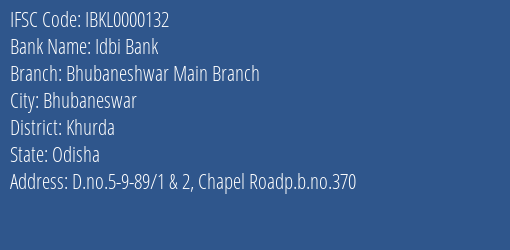 Idbi Bank Bhubaneshwar Main Branch Branch Khurda IFSC Code IBKL0000132