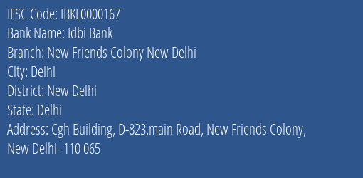 Idbi Bank New Friends Colony New Delhi Branch New Delhi IFSC Code IBKL0000167