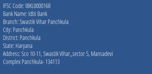 Idbi Bank Swastik Vihar Panchkula Branch Panchkula IFSC Code IBKL0000168