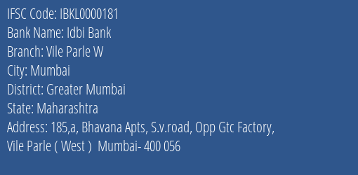 Idbi Bank Vile Parle W Branch Greater Mumbai IFSC Code IBKL0000181