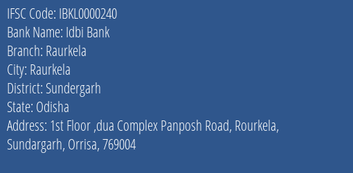 Idbi Bank Raurkela Branch Sundergarh IFSC Code IBKL0000240