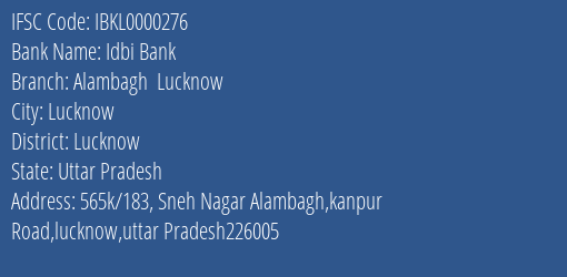 Idbi Bank Alambagh Lucknow Branch, Branch Code 000276 & IFSC Code IBKL0000276