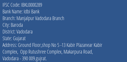 Idbi Bank Manjalpur Vadodara Branch Branch, Branch Code 000289 & IFSC Code IBKL0000289