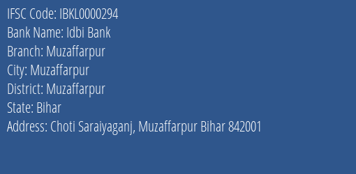 Idbi Bank Muzaffarpur Branch, Branch Code 000294 & IFSC Code IBKL0000294