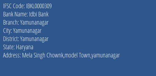 Idbi Bank Yamunanagar Branch Yamunanagar IFSC Code IBKL0000309