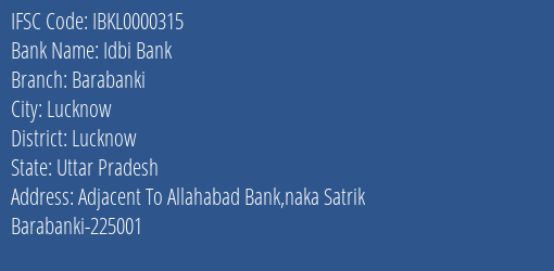 Idbi Bank Barabanki Branch, Branch Code 000315 & IFSC Code IBKL0000315