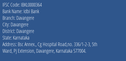 Idbi Bank Davangere Branch, Branch Code 000364 & IFSC Code IBKL0000364