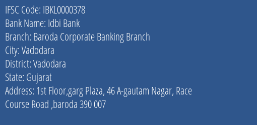 Idbi Bank Baroda Corporate Banking Branch Branch, Branch Code 000378 & IFSC Code IBKL0000378