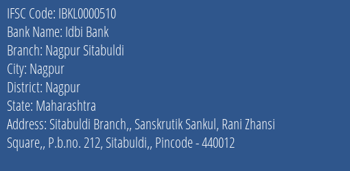 Idbi Bank Nagpur Sitabuldi Branch, Branch Code 000510 & IFSC Code IBKL0000510