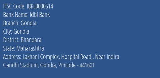Idbi Bank Gondia Branch, Branch Code 000514 & IFSC Code IBKL0000514
