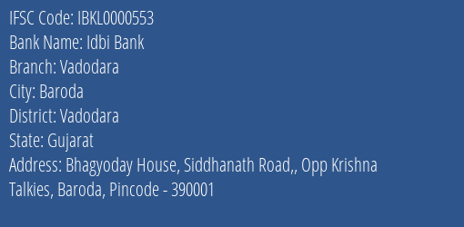 Idbi Bank Vadodara Branch, Branch Code 000553 & IFSC Code IBKL0000553
