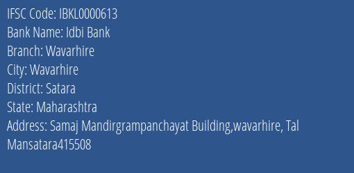 Idbi Bank Wavarhire Branch Satara IFSC Code IBKL0000613