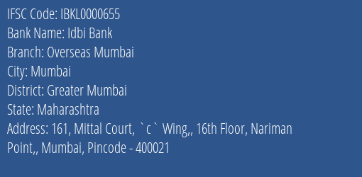 Idbi Bank Overseas Mumbai Branch Greater Mumbai IFSC Code IBKL0000655