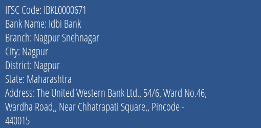 Idbi Bank Nagpur Snehnagar Branch, Branch Code 000671 & IFSC Code IBKL0000671
