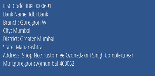 Idbi Bank Goregaon W Branch Greater Mumbai IFSC Code IBKL0000691