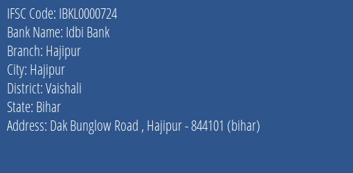Idbi Bank Hajipur Branch, Branch Code 000724 & IFSC Code IBKL0000724