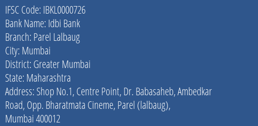 Idbi Bank Parel Lalbaug Branch Greater Mumbai IFSC Code IBKL0000726