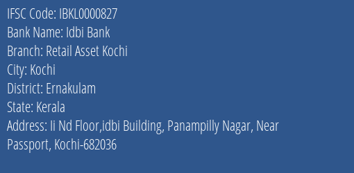 Idbi Bank Retail Asset Kochi Branch Ernakulam IFSC Code IBKL0000827