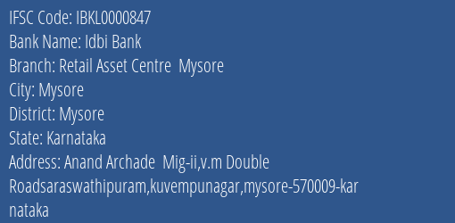 Idbi Bank Retail Asset Centre Mysore Branch Mysore IFSC Code IBKL0000847