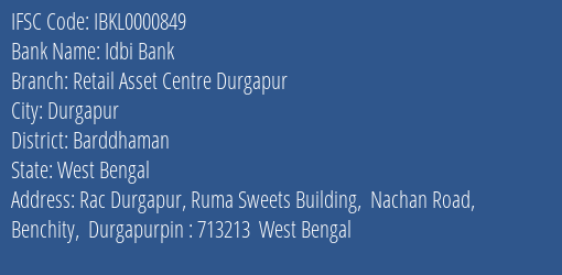 Idbi Bank Retail Asset Centre Durgapur Branch, Branch Code 000849 & IFSC Code IBKL0000849