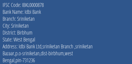 Idbi Bank Sriniketan Branch, Branch Code 000878 & IFSC Code IBKL0000878