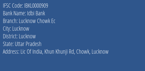 Idbi Bank Lucknow Chowk Ec Branch, Branch Code 000909 & IFSC Code IBKL0000909
