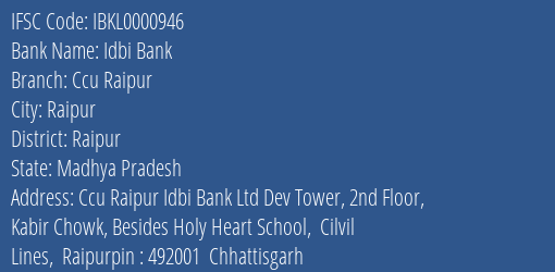 Idbi Bank Ccu Raipur Branch Raipur IFSC Code IBKL0000946