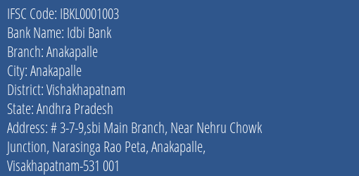 Idbi Bank Anakapalle Branch Vishakhapatnam IFSC Code IBKL0001003