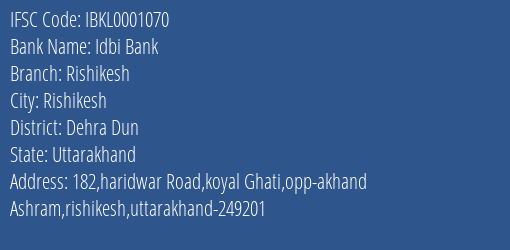Idbi Bank Rishikesh Branch, Branch Code 001070 & IFSC Code IBKL0001070