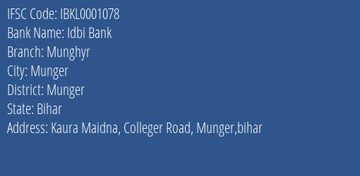 Idbi Bank Munghyr Branch, Branch Code 001078 & IFSC Code IBKL0001078